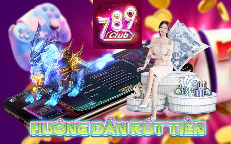 Rút tiền tại 789Club